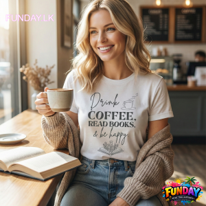 Drink coffee TShirt Design Best for girls who love to read by www.funday.lk